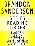 BRANDON SANDERSON — SERIES READING ORDER (SERIES LIST) — IN ORDER: ELANTRIS, MISTBORN, ALCATRAZ, WHEEL OF TIME, STORMLIGHT ARCHIVE, RECKONERS, INFINITY BLADE, LEGION & MANY MORE!