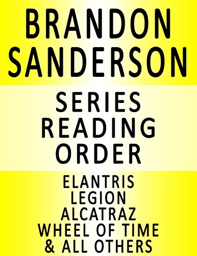 BRANDON SANDERSON — SERIES READING ORDER (SERIES LIST) — IN ORDER: ELANTRIS, MISTBORN, ALCATRAZ, WHEEL OF TIME, STORMLIGHT ARCHIVE, RECKONERS, INFINITY BLADE, LEGION & MANY MORE!