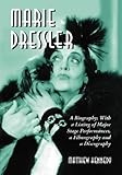 Marie Dressler: A Biography, with a Listing of Major Stage Performances, a Filmography and a Discogr by 