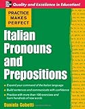 Practice Makes Perfect: Italian Pronouns and Prepositions (Practice Makes Perfect (McGraw-Hill))