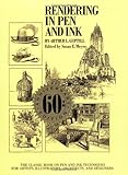 Rendering in Pen and Ink: The Classic Book On Pen and Ink Techniques for Artists, Illustrators, Architects, and Designers, Arthur L. Guptill, 0823045293