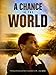 A Chance in the World
