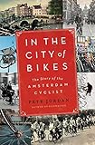 In the City of Bikes: The Story of the Amsterdam