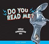 Do You Read Me?: Vintage Communication Toys by 