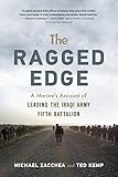 Ragged Edge: A US Marine's Account of Leading the Iraqi Army Fifth Battalion