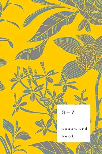A-Z Password Book: 4x6 Small Password Notebook with A-Z Alphabet Index | Drawing Elegant Flower Design | Yellow Paperback – December 2, 2019