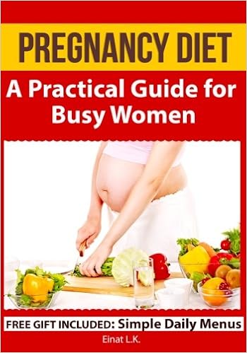 Pregnancy Diet: A Practical Guide for Busy Women (My Pregnancy Toolkit Books Collection)