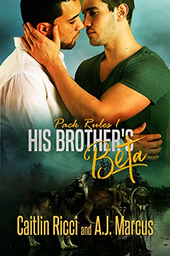 His Brother's Beta (Pack Rules Book 1)