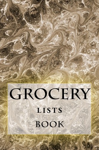 Grocery Lists Book: Stay Organized (11 Items or Less) (Turn Your Life Into a Book) (Volume 11) Grocery Lists Book: Stay Organized (11 Items or Less) (Turn Your Life Into a Book) (Volume 11)