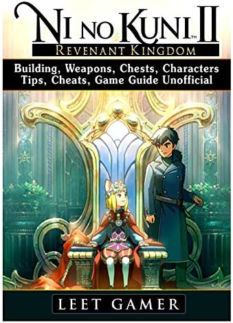 Ni no Kuni II Revenant Kingdom, Building, Weapons, Chests, Characters, Tips, Cheats, Game Guide Unofficial