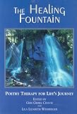 The Healing Fountain: Poetry Therapy for Life's Journey, Geri Giebel Chavis, Lila Lizabeth Weisberger, 0878391894