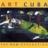 Art Cuba: The New Generation by Holly Block
