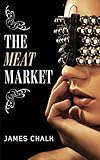 The Meat Market (Jonathan Harkon Adventures Book 1)