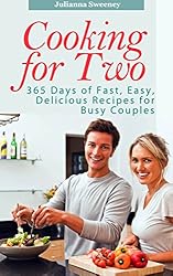 Cooking for Two: 365 Days of Fast, Easy, Delicious Recipes for Busy Couples