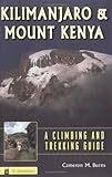 Kilimanjaro and Mount Kenya: A Climbing and Trekking Guide