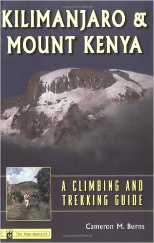 Kilimanjaro and Mount Kenya: A Climbing and Trekking Guide, by Cameron M. Burns Kilimanjaro and Mount Kenya: A Climbing and Trekking Guide, by Cameron M. Burns