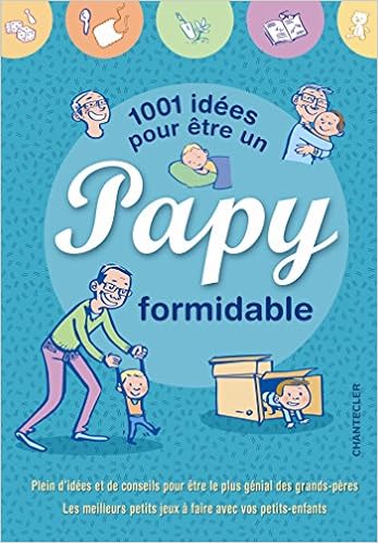 Amazon Fr 1001 Idees Pour Etre Un Papy Formidable Timmermans Emilie Gervy Cedric Livres