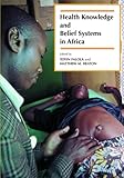 Health Knowledge and Belief Systems in Africa, , 1594602433
