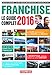 Le guide complet de la franchise 2016 (French Edition) by