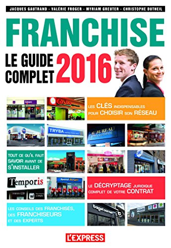 Le guide complet de la franchise 2016 (French Edition) by Jacques Gautrand
