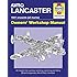 Avro Lancaster Manual 1941 onwards (all marks): An insight into restoring, servicing and flying Britain's legendary World War II bomber (Haynes Owner's Workshop Manual)