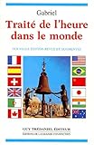Traité de l'heure dans le monde by 