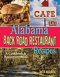 Alabama Back Road Restaurant Recipes Cookbook by Anita Musgrove, Sheila Simmons