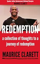 Maurice Clarett, Redemption, a collection of thoughts to a journey of redemption