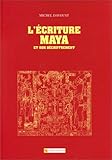 Ecriture Maya Et Son Dechiffrement by