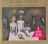 Image de Garry Shead: Encounters With Royalty