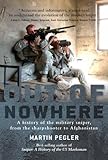 Out of Nowhere: A history of the military sniper, from the Sharpshooter to Afghanistan (General Mili by