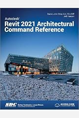 Autodesk Revit 2021 Architectural Command Reference Perfect Paperback