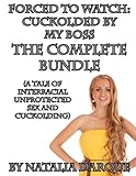 Forced to Watch: Cuckolded by my Boss - The Complete Bundle