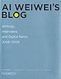 Ai Weiwei's Blog: Writings, Interviews, and Digital Rants, 2006-2009 (Writing Art)
