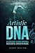 Artistic DNA: A five step guide to start creating a successful career in music by Josep Molina, William Gaskill