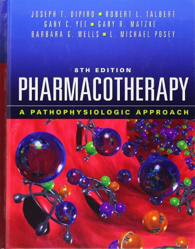 PHARMACOTHERAPY: A PATHOPHYSIOLOGIC APPROACH