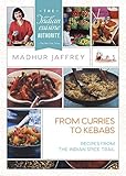 From Curries to Kebabs: Recipes from the Indian Spice Trail by 