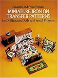 Miniature Iron-on Transfer Patterns for Dollhouses, Dolls, and Small Projects by