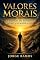 Livro VALORES MORAIS: A Jornada do Espírito Rumo à Humanização (A LUZ SEMPRE ENCONTRA UMA FORMA DE BRILHAR Livro 2)