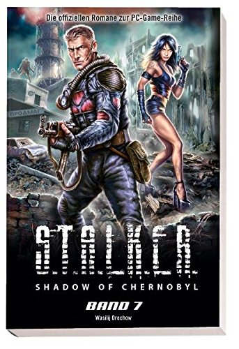 Stalker Shadow Of Chernobyl Band 7 Im Kreuzfeuer Amazon De Orechow Wasilij Bucher