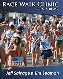 Race Walk Clinic in a Book by Jeff Salvage, Tim Seaman