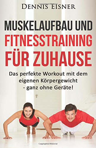 Muskelaufbau Und Fitnesstraining Fur Zuhause Das Perfekte Workout