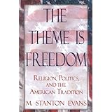 The Theme is Freedom: Religion, Politics, and the American Traditions