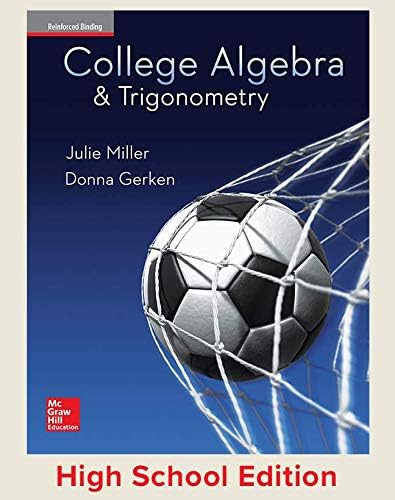 Miller, College Algebra and Trigonometry, 2017, 1e, Student Edition, Reinforced Binding (A/P Algebra & Trigonometry) Hardcover – Student Edition, 8 Jan 2016