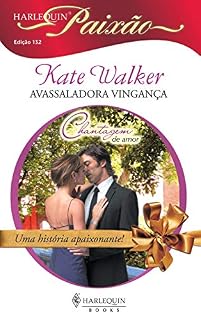 Livro Avassaladora vingança (Harlequin Paixão Livro 132)