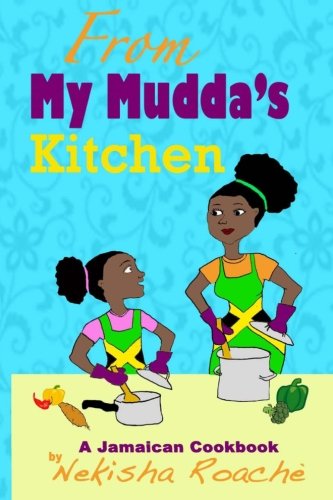 Download From My Mudda's Kitchen: A Jamaican Cookbook