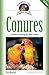 Conures: A Guide to Caring for Your Conure (Complete Care Made Easy)