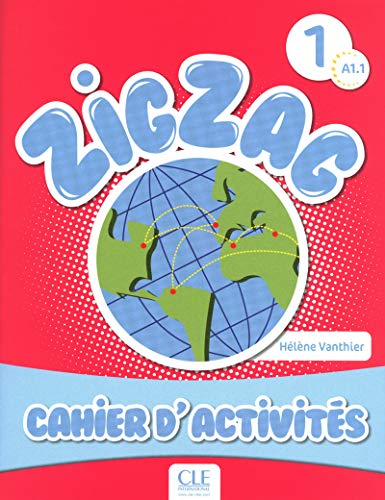 Zigzag: Cahier d'Activites A1.1 (French Edition) by Helen Vanthier
