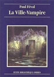 La  ville-vampire ou bien Le malheur d'écrire des romans noirs
