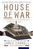 Book cover for House of War: The Pentagon and the Disastrous Rise of American Power